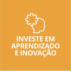 Investe em aprendizado e inovação
